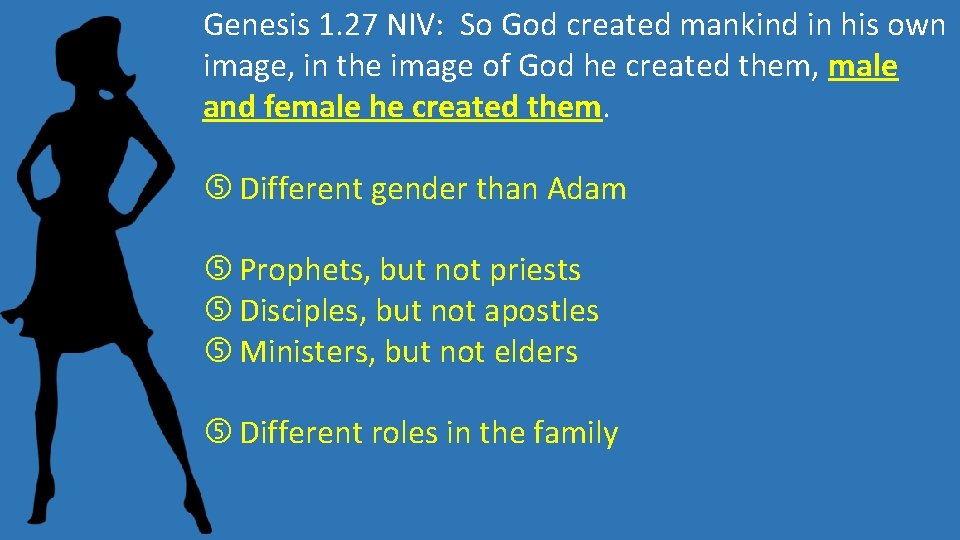 Genesis 1. 27 NIV: So God created mankind in his own image, in the