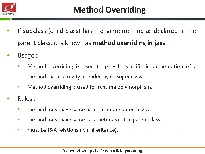 Method Overriding • If subclass (child class) has the same method as declared in