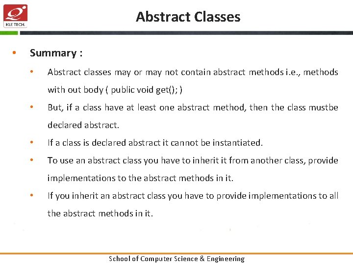 Abstract Classes • Summary : • Abstract classes may or may not contain abstract