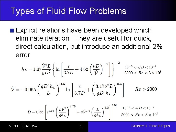 Types of Fluid Flow Problems Explicit relations have been developed which eliminate iteration. They