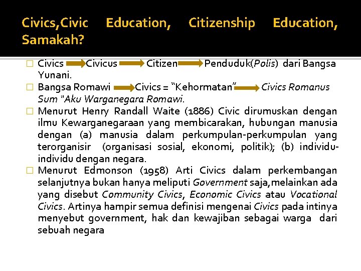 Civics, Civic Samakah? Education, Citizenship Education, Civics Civicus Citizen Penduduk(Polis) dari Bangsa Yunani. �