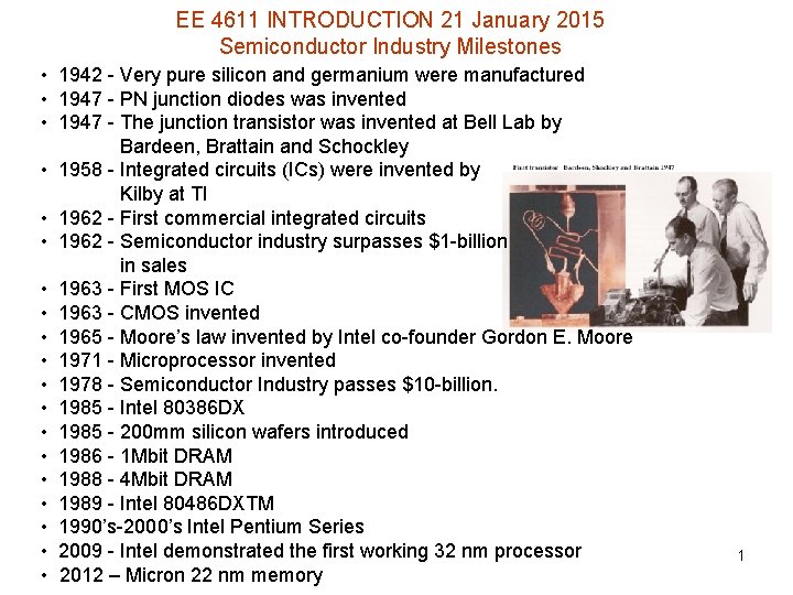 EE 4611 INTRODUCTION 21 January 2015 Semiconductor Industry Milestones • 1942 - Very pure