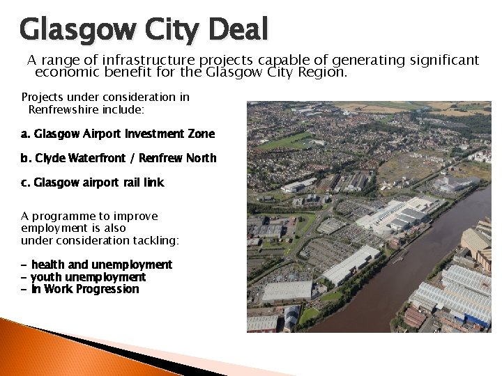 Glasgow City Deal A range of infrastructure projects capable of generating significant economic benefit