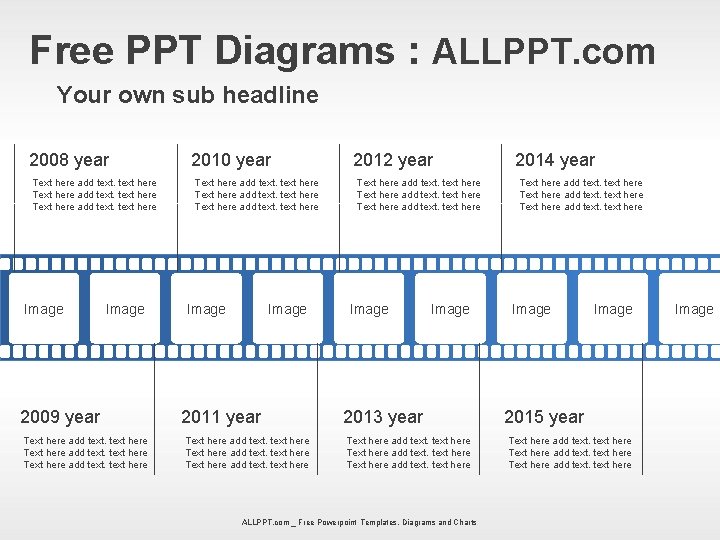 Free PPT Diagrams : ALLPPT. com Your own sub headline 2008 year Text here