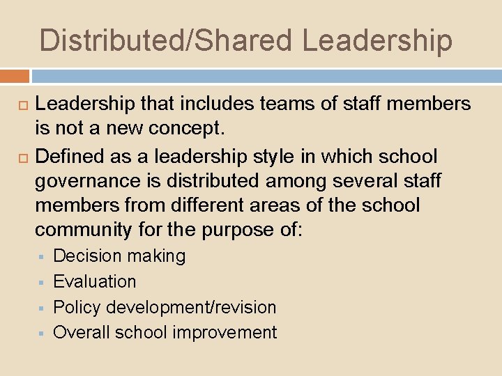 Distributed/Shared Leadership that includes teams of staff members is not a new concept. Defined