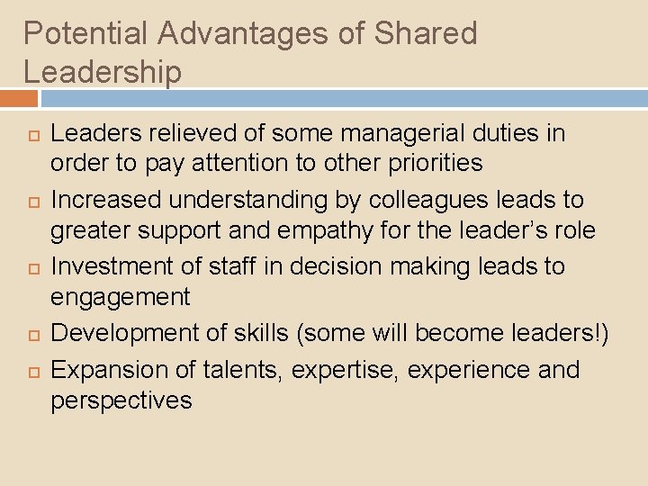 Potential Advantages of Shared Leadership Leaders relieved of some managerial duties in order to