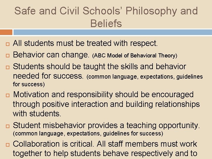 Safe and Civil Schools’ Philosophy and Beliefs All students must be treated with respect.