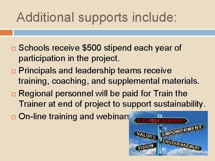 Additional supports include: Schools receive $500 stipend each year of participation in the project.