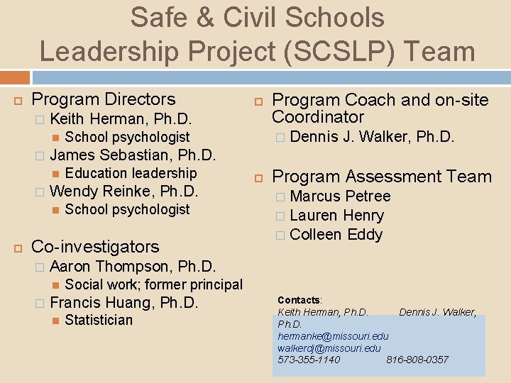 Safe & Civil Schools Leadership Project (SCSLP) Team Program Directors � Keith Herman, Ph.