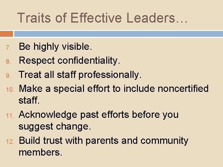 Traits of Effective Leaders… 7. 8. 9. 10. 11. 12. Be highly visible. Respect