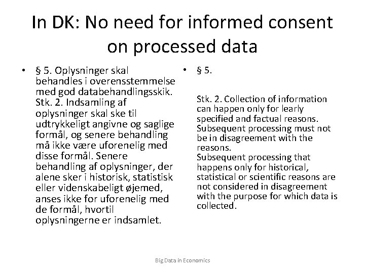 In DK: No need for informed consent on processed data • § 5. Oplysninger