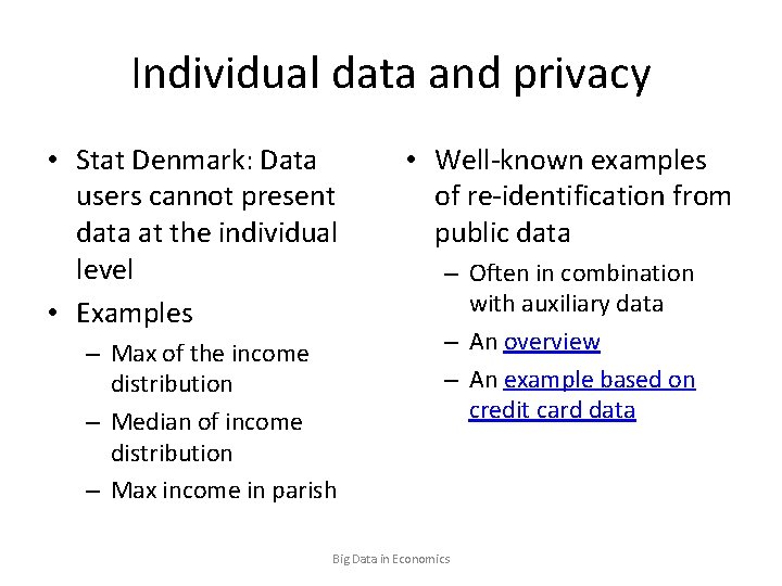 Individual data and privacy • Stat Denmark: Data users cannot present data at the