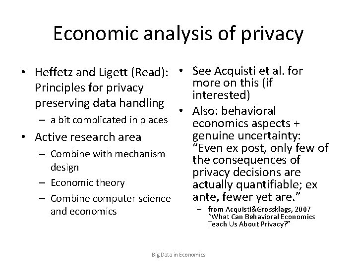Economic analysis of privacy • Heffetz and Ligett (Read): • See Acquisti et al.