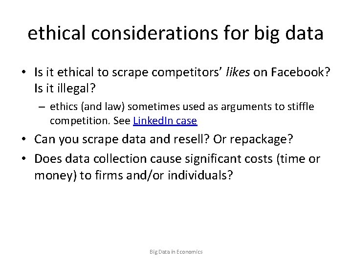 ethical considerations for big data • Is it ethical to scrape competitors’ likes on