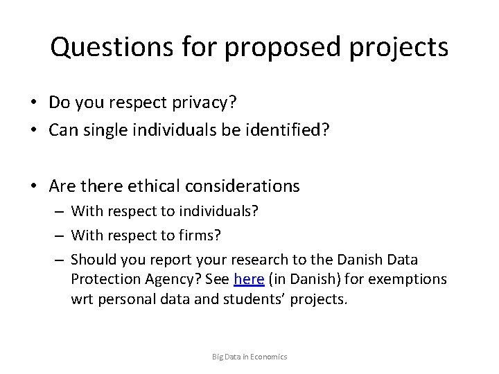 Questions for proposed projects • Do you respect privacy? • Can single individuals be