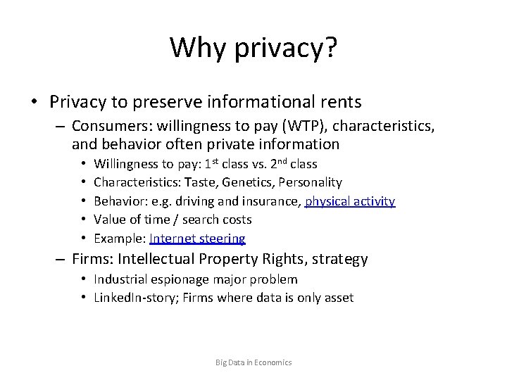 Why privacy? • Privacy to preserve informational rents – Consumers: willingness to pay (WTP),