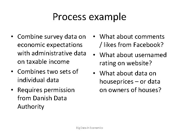 Process example • Combine survey data on • What about comments economic expectations /