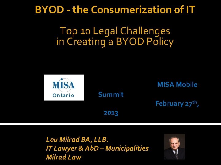 BYOD - the Consumerization of IT Top 10 Legal Challenges in Creating a BYOD