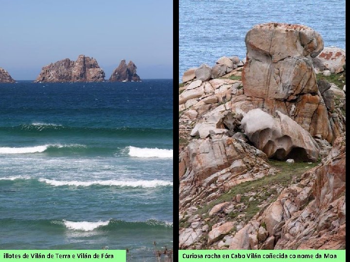 illotes de Vilán de Terra e Vilán de Fóra Curiosa rocha en Cabo Vilán