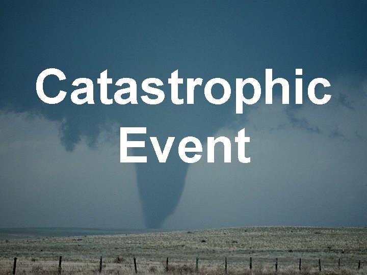 Catastrophic Event 