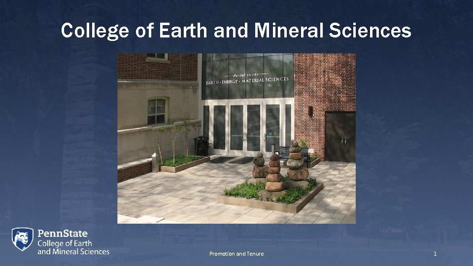 College of Earth and Mineral Sciences Promotion and Tenure 1 