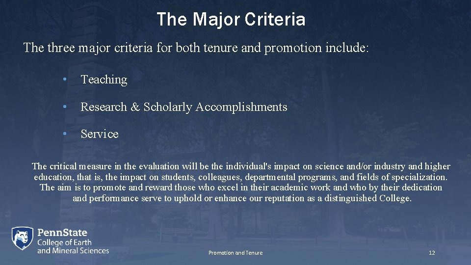 The Major Criteria The three major criteria for both tenure and promotion include: •