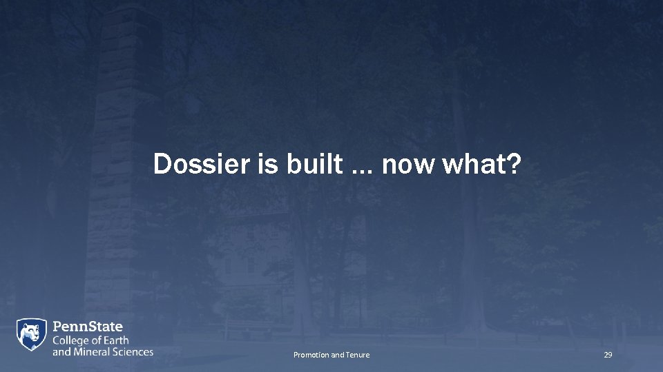 Dossier is built … now what? Promotion and Tenure 29 