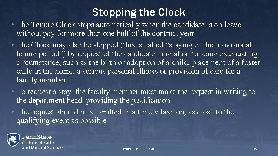 Stopping the Clock • The Tenure Clock stops automatically when the candidate is on