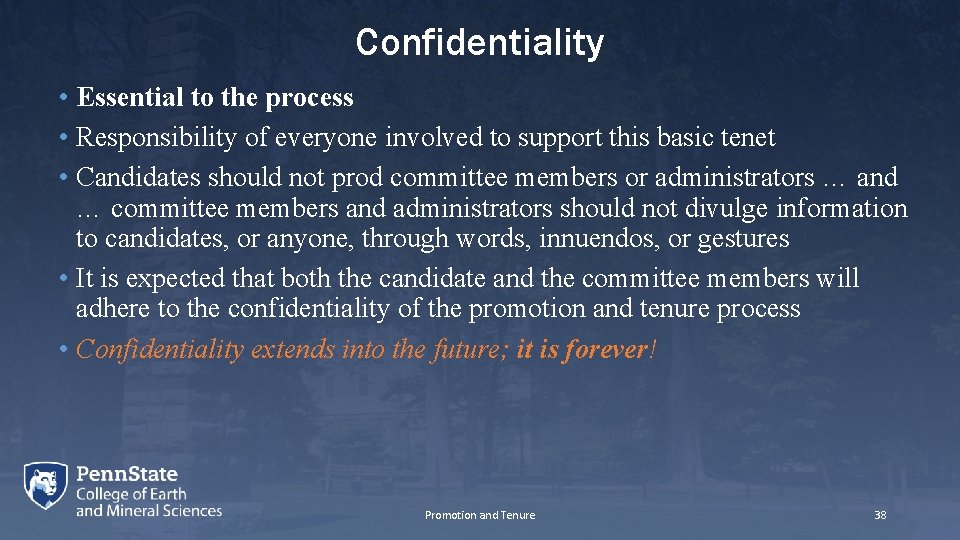 Confidentiality • Essential to the process • Responsibility of everyone involved to support this