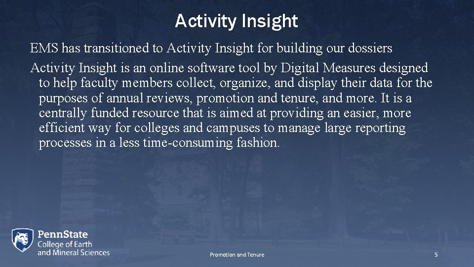 Activity Insight EMS has transitioned to Activity Insight for building our dossiers Activity Insight