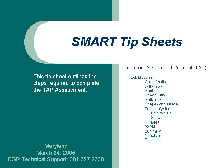 SMART Tip Sheets Treatment Assignment Protocol (TAP) This tip sheet outlines the steps required