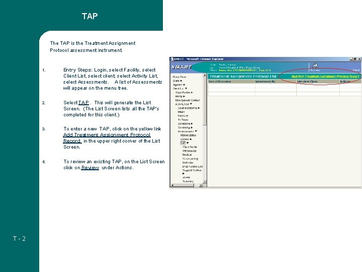 TAP The TAP is the Treatment Assignment Protocol assessment instrument. T-2 1. Entry Steps: