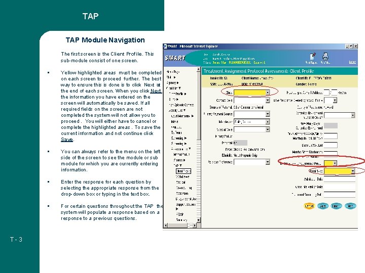 TAP Module Navigation The first screen is the Client Profile. This sub-module consist of