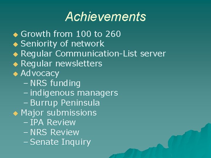 Achievements Growth from 100 to 260 u Seniority of network u Regular Communication-List server