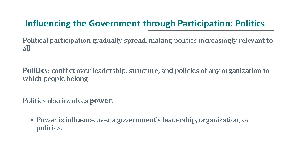 Influencing the Government through Participation: Politics Political participation gradually spread, making politics increasingly relevant