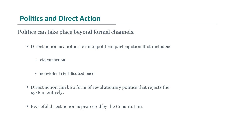Politics and Direct Action Politics can take place beyond formal channels. • Direct action