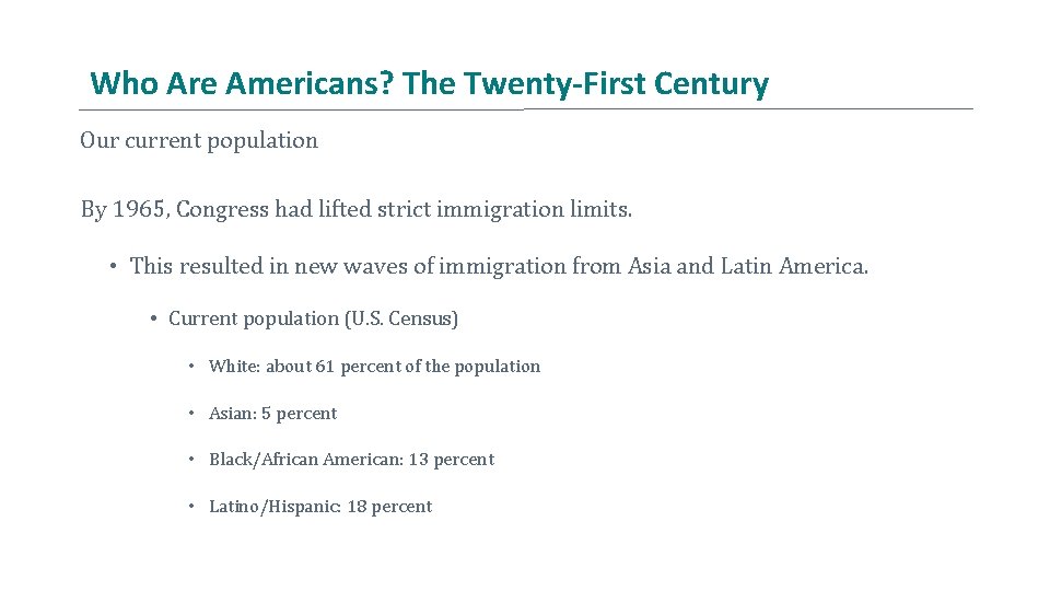 Who Are Americans? The Twenty-First Century Our current population By 1965, Congress had lifted
