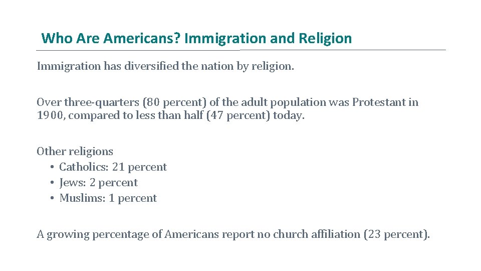 Who Are Americans? Immigration and Religion Immigration has diversified the nation by religion. Over