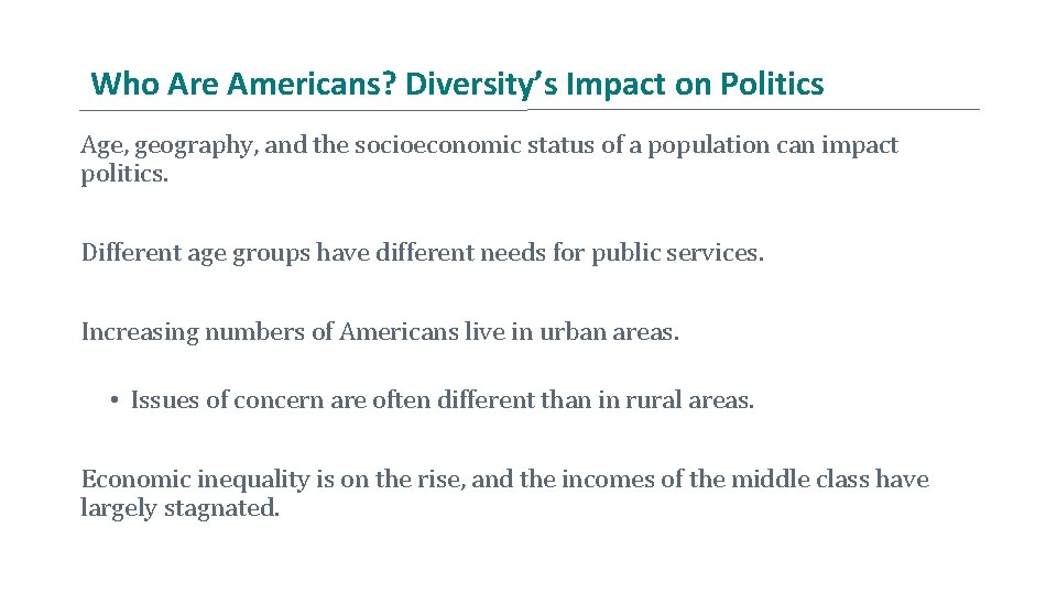 Who Are Americans? Diversity’s Impact on Politics Age, geography, and the socioeconomic status of