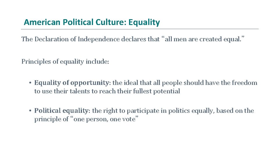 American Political Culture: Equality The Declaration of Independence declares that “all men are created