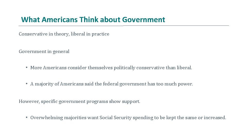 What Americans Think about Government Conservative in theory, liberal in practice Government in general