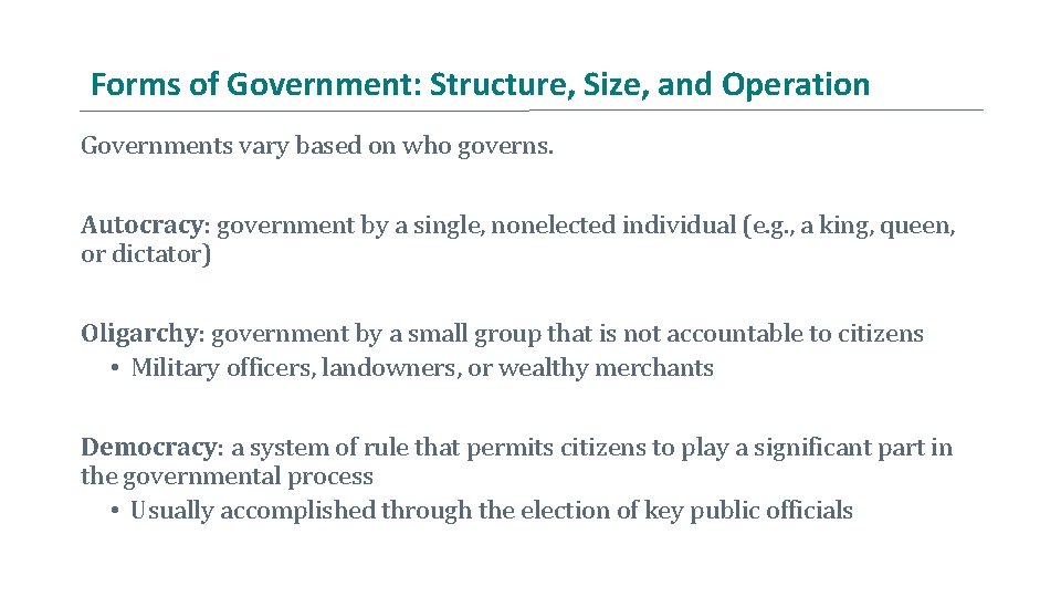Forms of Government: Structure, Size, and Operation Governments vary based on who governs. Autocracy: