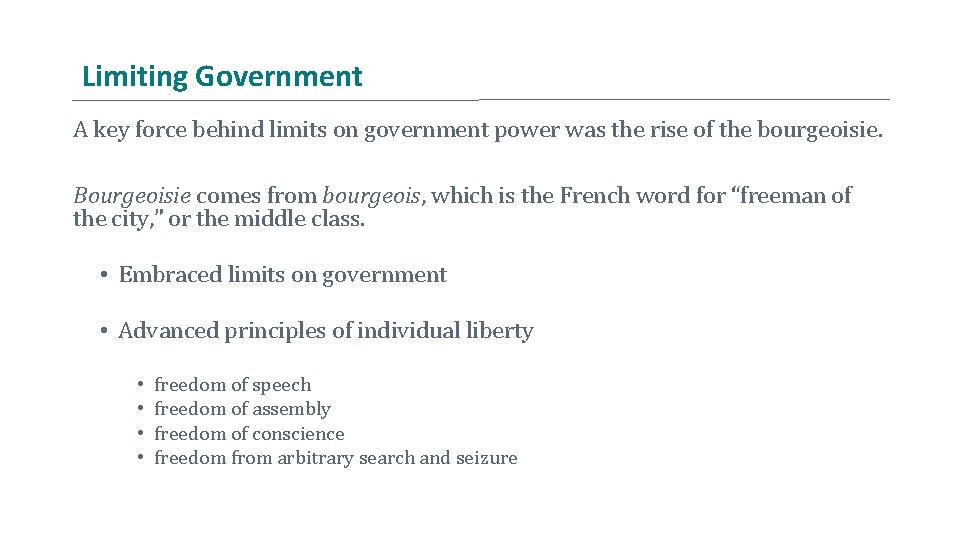 Limiting Government A key force behind limits on government power was the rise of