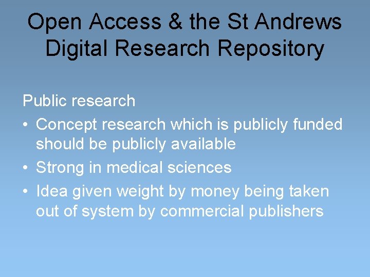 Open Access & the St Andrews Digital Research Repository Public research • Concept research