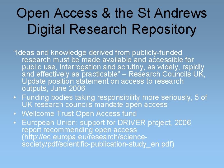 Open Access & the St Andrews Digital Research Repository “Ideas and knowledge derived from