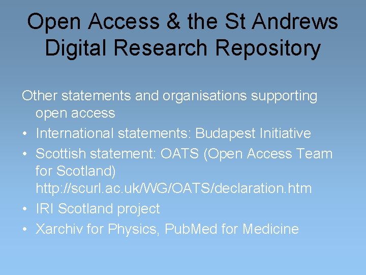 Open Access & the St Andrews Digital Research Repository Other statements and organisations supporting