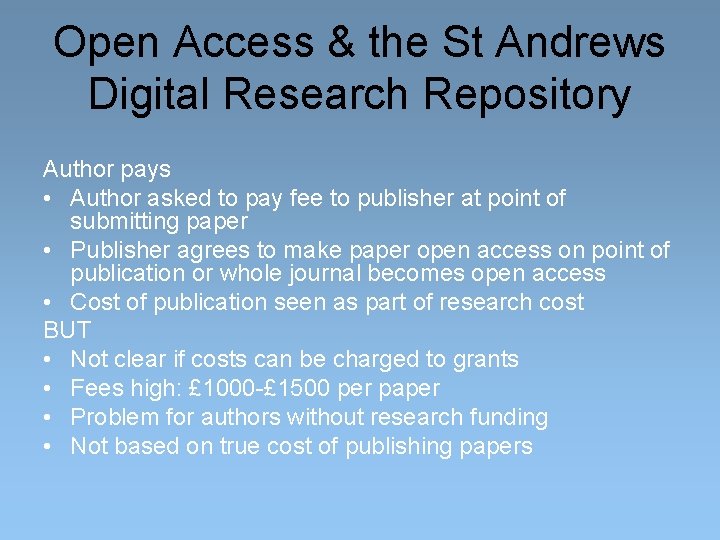 Open Access & the St Andrews Digital Research Repository Author pays • Author asked