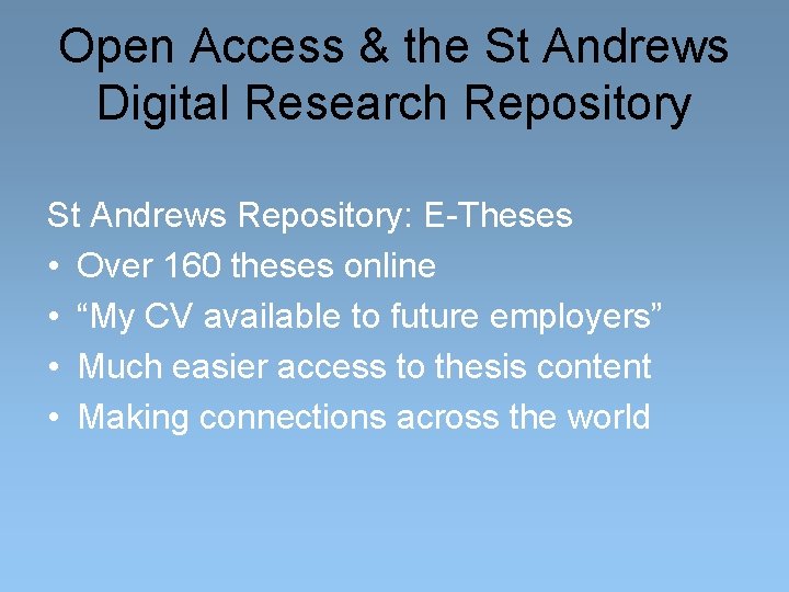 Open Access & the St Andrews Digital Research Repository St Andrews Repository: E-Theses •