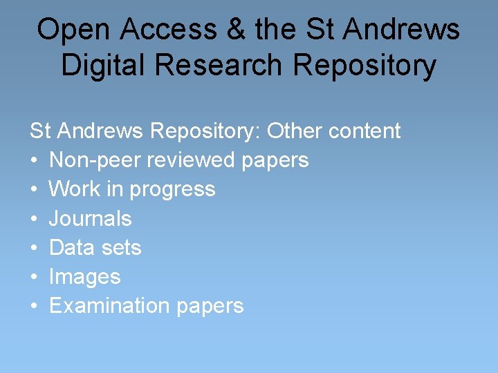 Open Access & the St Andrews Digital Research Repository St Andrews Repository: Other content