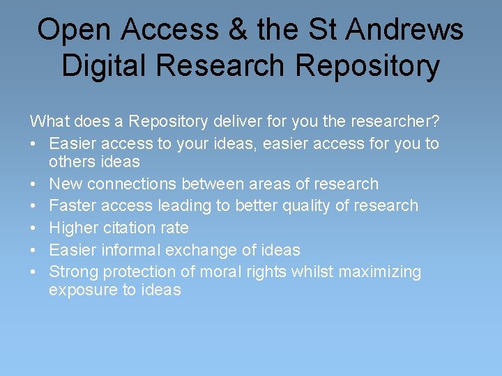 Open Access & the St Andrews Digital Research Repository What does a Repository deliver